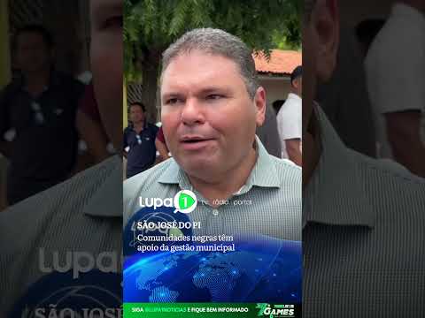 SÃO JOSÉ DO PI Comunidades negras têm apoio da gestão municipal: