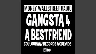 Gangsta 4 A Best Friend (feat. Colourway Records Worldwide)