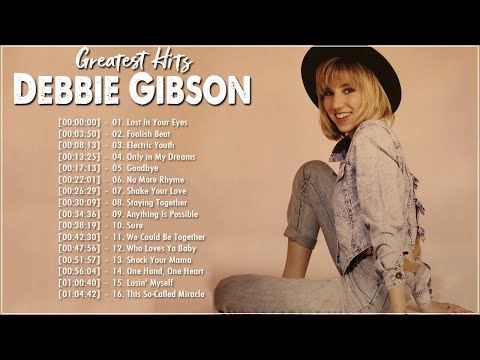The Very Best of Debbie Gibson | Debbie Gibson Greatest Hits - Lost In Your Eyes, Foolish Beat
