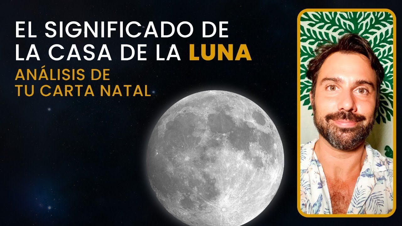 Significado Casa de la Luna en tu Carta Natal