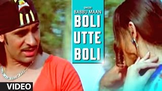 Babbu Maan :  Boli Utte Boli  Full Video Song  Rab