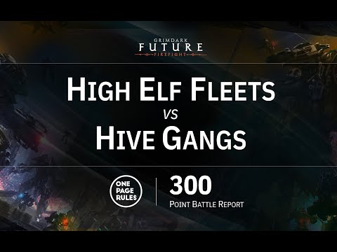 OPR Grimdark Future Firefight 300 Point Battle Report - High Elf Fleets vs Hive Gangs