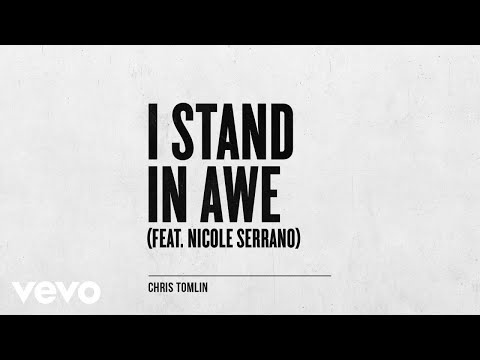 Chris Tomlin - I Stand In Awe (Audio) ft. Nicole Serrano