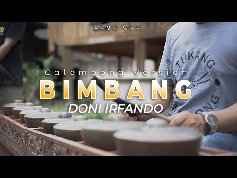 DONI IRFANDO - BIMBANG - LAGU OCU VERSI CALEMPONG [MUSIC VIDEO OFFICIAL]