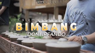 Download lagu DONI IRFANDO - BIMBANG - LAGU OCU VERSI CALEMPONG [MUSIC VIDEO ] mp3