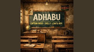 ADHABU (feat. Captain Diego, Skelly Kenya &amp; Chatu Boy)