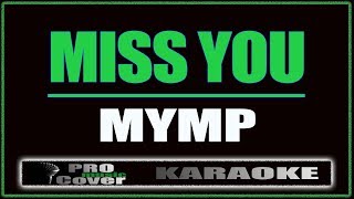 Miss You - MYMP (KARAOKE)