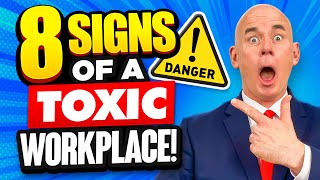 8 SIGNS of a TOXIC WORKPLACE! (How to DEAL with a TOXIC BOSS or WORK ENVIRONMENT!)