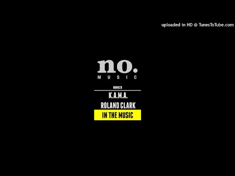 K.A.M.A. & Roland Clark - In the Music (Original MIx)