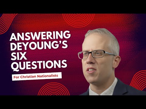 Was The First Amendment A Mistake? Answering Kevin DeYoung's Questions for Christian Nationalists