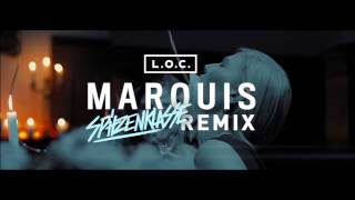 L.O.C. - Marquis (Spitzenklasse Remix)
