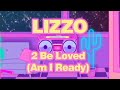 Lizzo 2 Be Loved Am I Ready Official Lyric Video