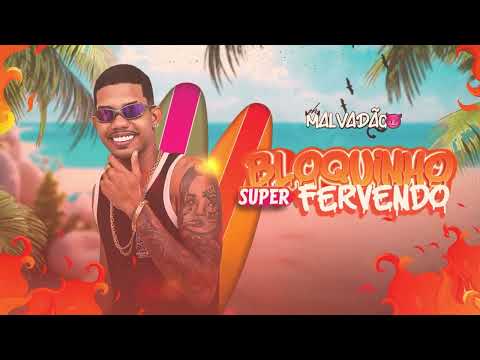 OH MALVADÃOO - BLOQUINHO SUPER FERVENDO ( VERÃO 2025 )