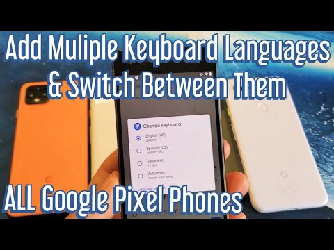 All Google Pixels: How to Add Several Keyboard Languages & Switch in 1 Second