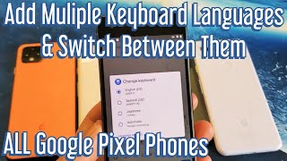 All Google Pixels: How to Add Several Keyboard Languages & Switch in 1 Second
