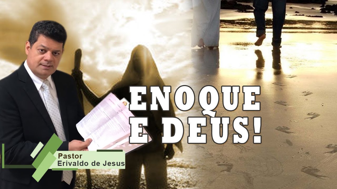 Pr Erivaldo de Jesus ENOQUE E DEUS.