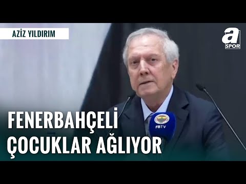 Aziz Yıldırım: "Fenerbahçe Şampiyon Olamadığı İçin Çocuklar Ağlıyor, Şampiyon Olalım İstiyorum"