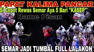 Download lagu SI CEPOT REWAS SEMAR AYA LIMA!!! AJIAN PAPAT KALIMA PANCAR SEMAR JADI KASEP [DADAN SUNANDAR SUNARYA] mp3