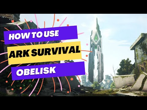 Ark Survival Evolved - How to use the Obelisks