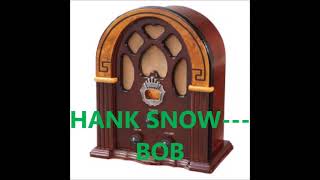 HANK SNOW   BOB