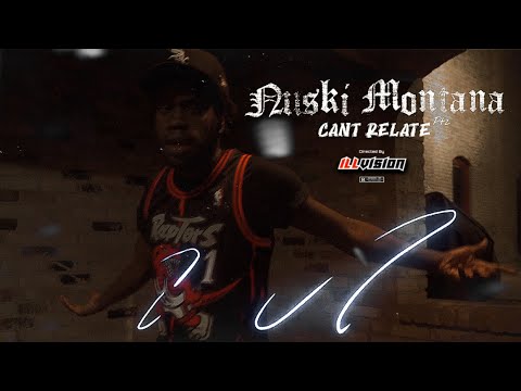Nuski Montana - Cant Relate pt. 2 | Shot By Cameraman4TheTrenches