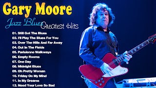 Gary Moore Ballads &amp; Blues | The Best of Gary Moore ~ Gary Moore Greatest Hits Full Album