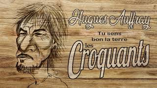 tu sens bon la terre de Hugues Auffray par les Croquants