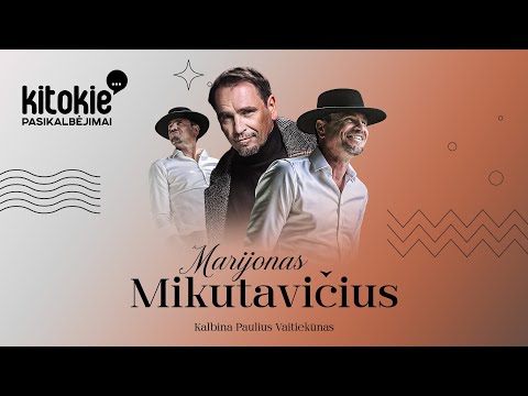 „Kitokie pasikalbėjimai“ su Marijonu Mikutavičiumi