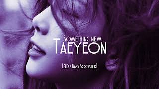 [3D+BASS BOOSTED] Taeyeon - Something New