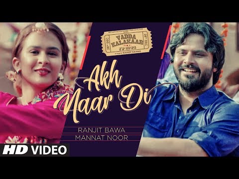 Akh Naar Di: Ranjit Bawa, Mannat Noor | Alfaaz | Roopi Gill | Vadda Kalakaar | Latest Punjabi Songs