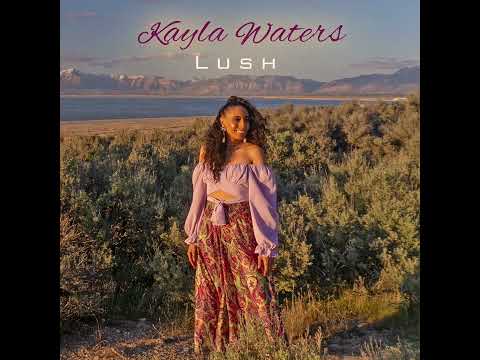 Kayla Waters - LUSH (Official Audio)
