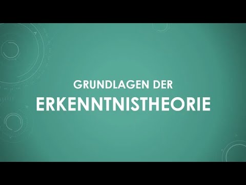 Grundlagen der Erkenntnistheorie (einfach und kurz erklärt)