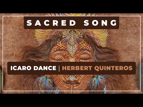 🎼 Icaro Dance ⭐ Herbert Quinteros ✨ Sacred Songs