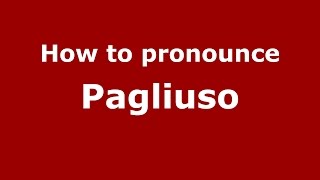 How to pronounce Pagliuso