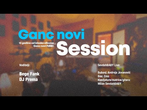 SevdahBABY - Ganc novi SESSION