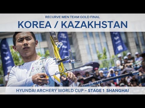 Korea v Kazakhstan – Recurve Men Team Gold Final | Shanghai 2017