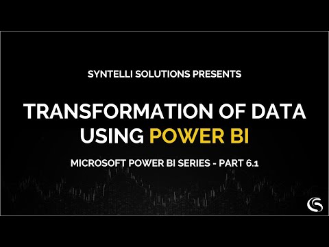Transformation of Data using Power BI | Tutorial Series Part 6.1