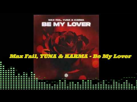 Max Fail, YUNA & KARMA - #Be My Lover