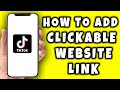 How To Add Clickable Website Link On TikTok 2025