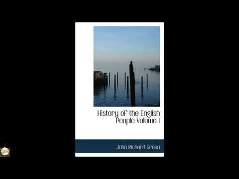 History of the English People Volume I: Early England 449-1071; Foreign Kings 1071- by John Richard Green — free full audiobook