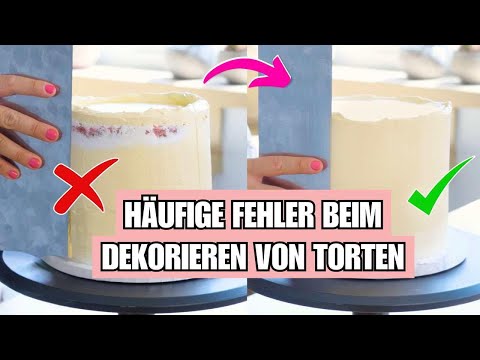 Die schlimmsten Fehler beim Torten dekorieren! (und wie du sie vermeidest…)