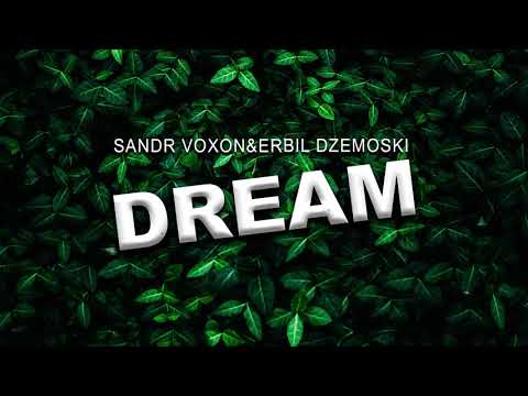 Sandr Voxon & Erbil Dzemoski - Dream