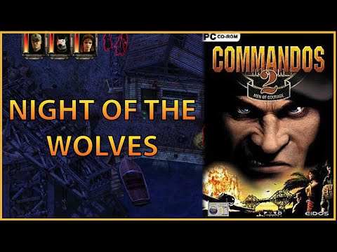 Night of the Wolves | Walkthrough | Commandos 2: Men of Courage