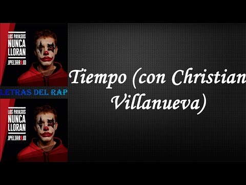 JPelirrojo - Tiempo (con Christian Villanueva) (Con Letra y Descarga)
