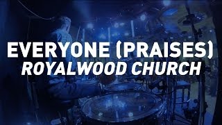 Everyone Praises - Royalwood Church