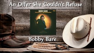 Bobby Bare - An Offer She Couldn't Refuse