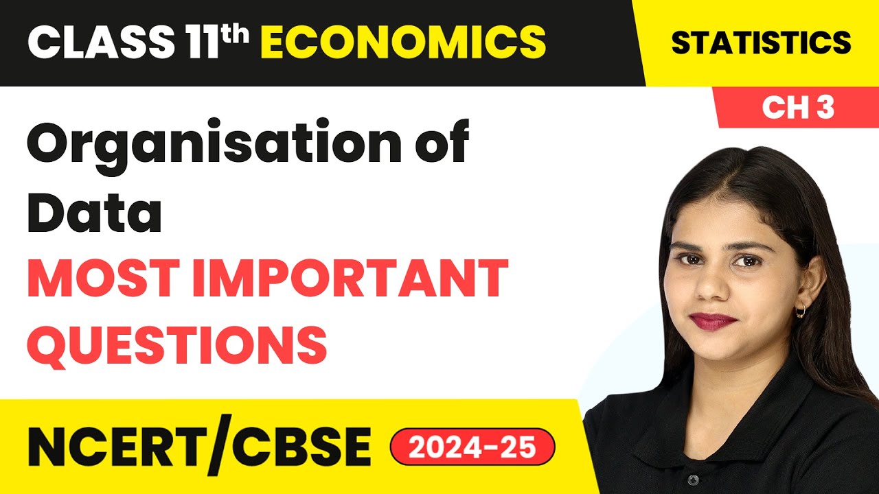 Organisation of Data - Most Important Questions | Class 11 Economics Chapter 3 | CBSE 2024-25