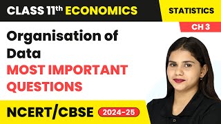 Organisation of Data - Most Important Questions | Class 11 Economics Chapter 3 | CBSE 2024-25
