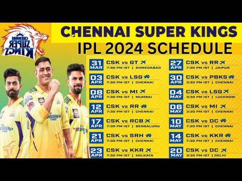 IPL 2024 - चेन्नई सुपर किंग्स सभी मैचों का शेड्यूल | CSK All 14 Match Schedule 2024 | CSK Team 2024
