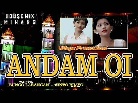 Wisye Pranadewi - ANDAM OI , Bungo Larangan || House Mix Minang Nostalgia (Official Music Video)